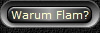 Warum Flam?