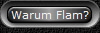 Warum Flam?