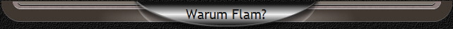 Warum Flam?